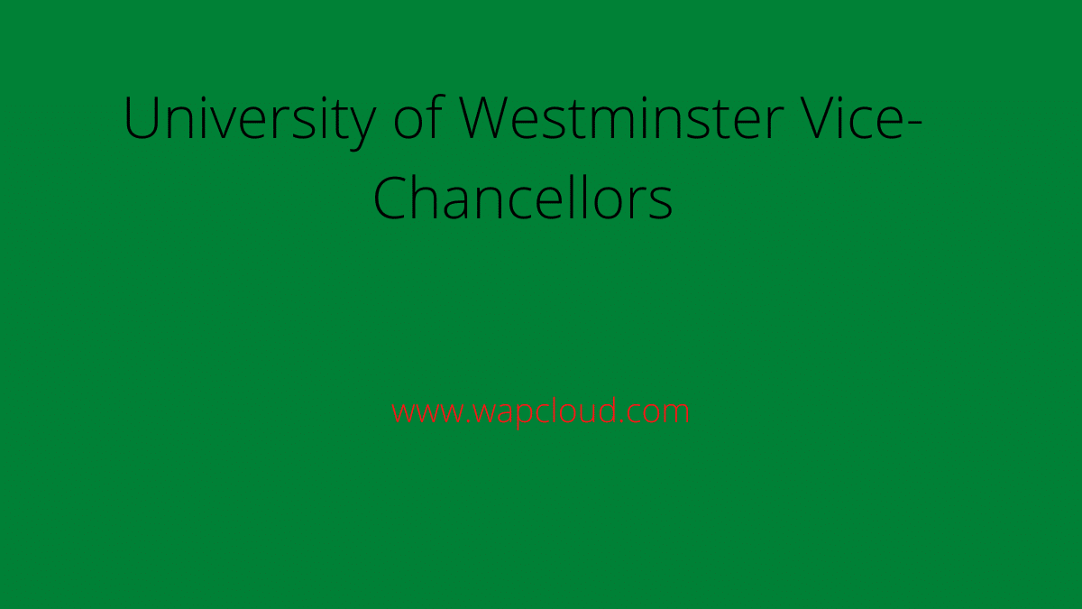 University of Westminster Vice-Chancellors